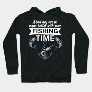 A bad day can be made better with some fishing time Hoodie